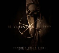 In Slaughter Natives : Cannula Coma Legio